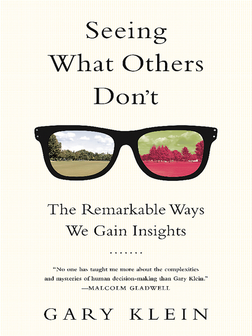 Title details for Seeing What Others Don't by Gary Klein - Available